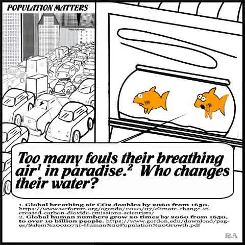 Overpopulation pollution: From a goldfish bowl, two fish look out on an endless traffic jam and a background full of skyscrapers. Footnotes show that breathing air CO2 worldwide is projected to double by 2060 from 1650. One goldfish worries, “Too many fouls their breathing air in paradise. Who changes their water?”